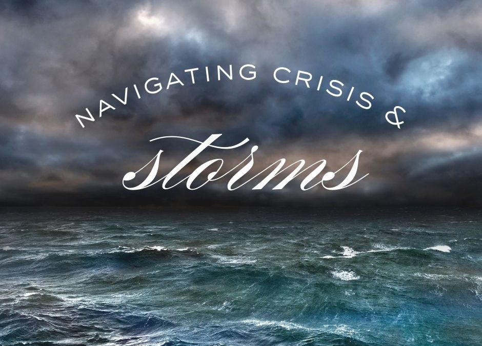 Navigating Crisis and Storms